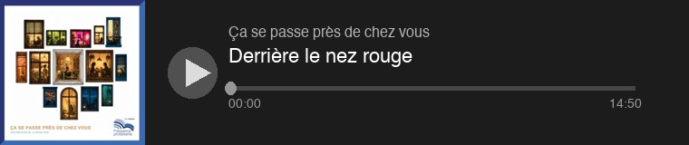 Écouter l'épisode « Derrière le nez rouge » — Ça se passe près de chez vous, Fréquence Protestante